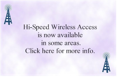 Hi-Speed Wireless Access is now available in some areas. Click here for more info.